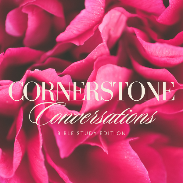 Cornerstone Conversations: Bible Study - Friday, December 5, 2025 | ⏰ 6:30 PM